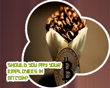 Considering paying its employees bitcoin